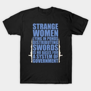 holy-grail Strange women lying in ponds distributing swords T-Shirt